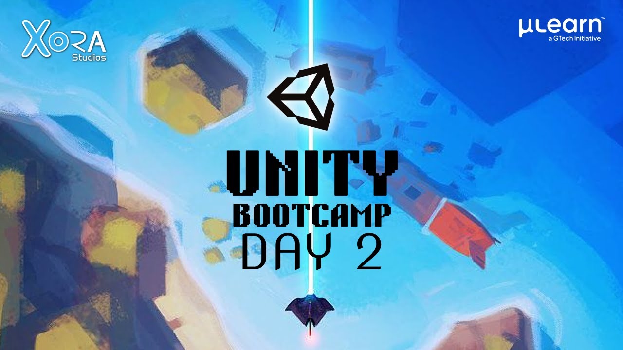 Unity Bootcamp |Day 2: Basic 3D Modelling & Environment Building | MuLearn Foundation | XORA Studios