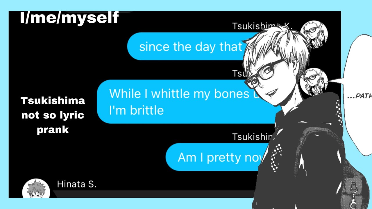 Tsukishima not so lyric prank|| I/me/myself ||tsukiyamakagehina|| little Tsukishima angst