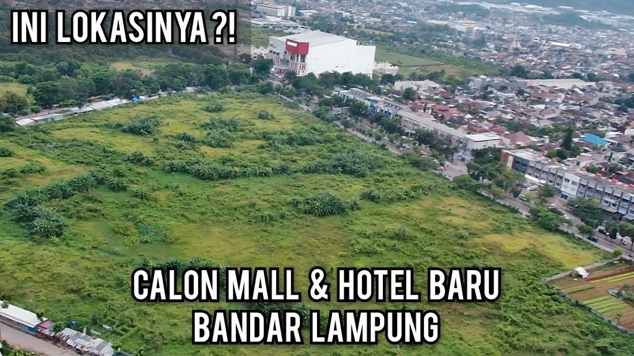 Segera Dibangun ! Mall, Hotel, Apartemen (SUPERBLOCK) Baru di Lampung, Ini Lokasinya