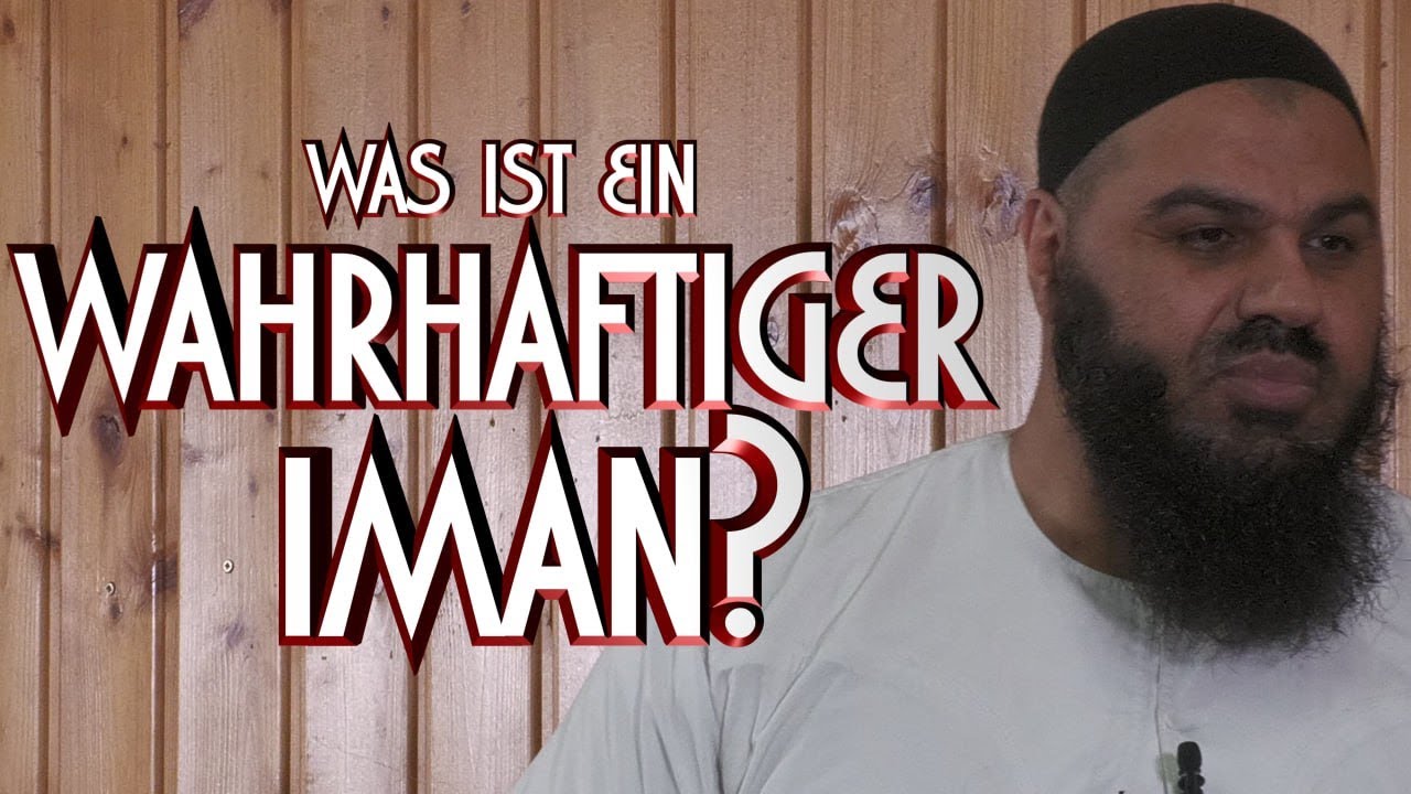 WAS IST EIN WAHRHAFTIGER IMAN? mit Abul Baraa in Braunschweig