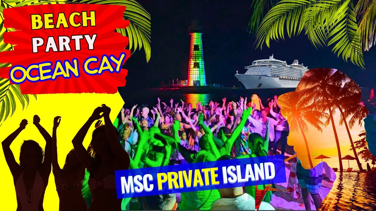 MSC Cruise Beach Party and Lighthouse Show - Ocean Cay at Night Tour - MSC Cruises Private Island