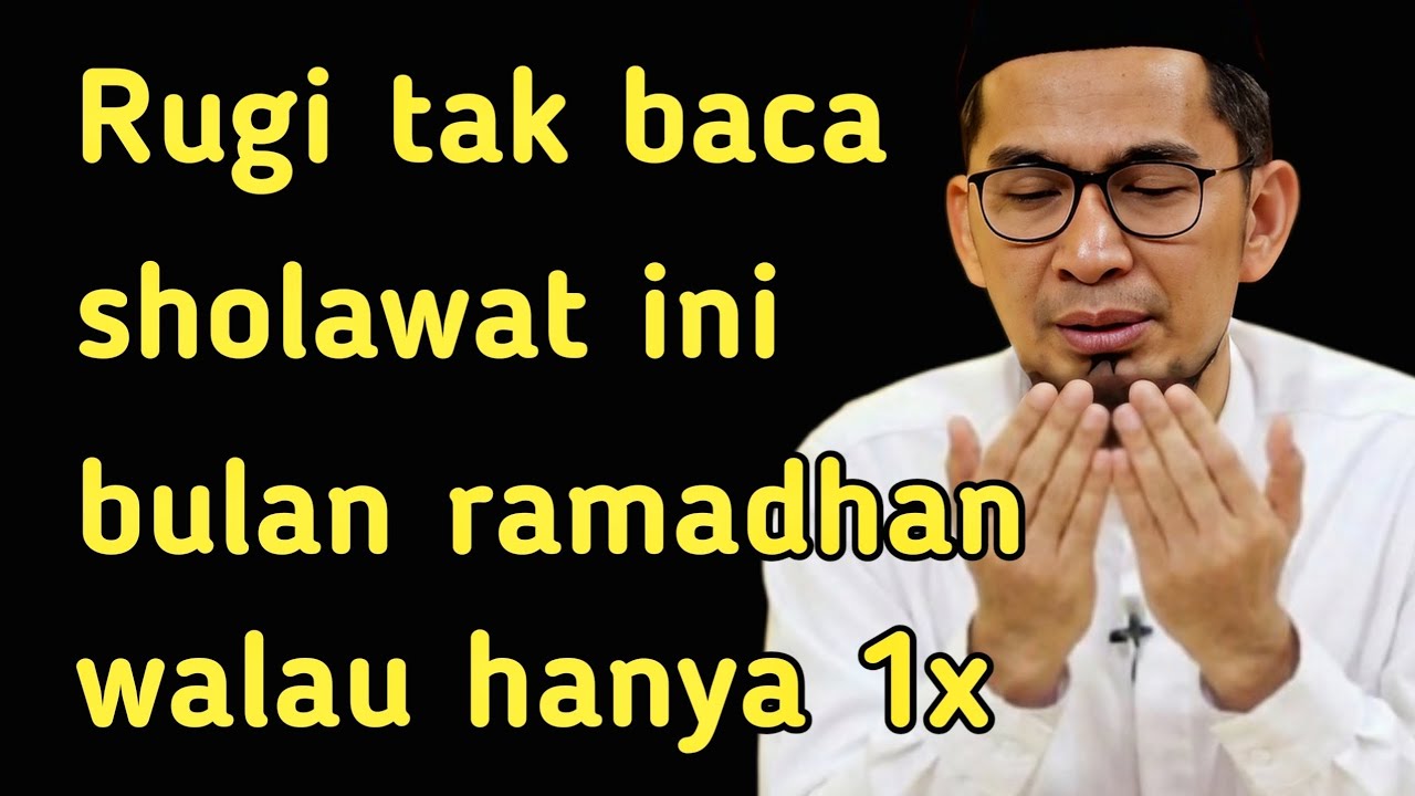 Bulan ramadhan rugi tidak membaca sholawat ini walau hanya 1x