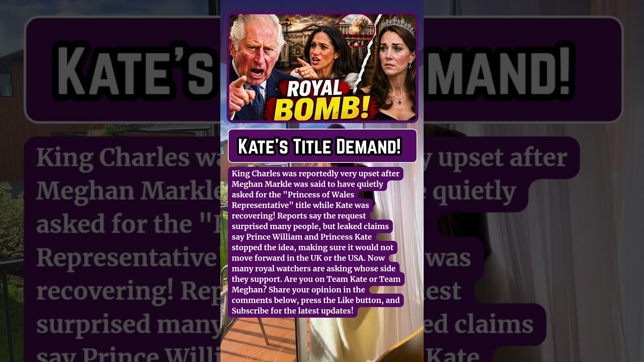 URGENT: KING CHARLES FURIOUS! Meghan Reportedly Demands Kate's Protected Title For Royal Comeback!