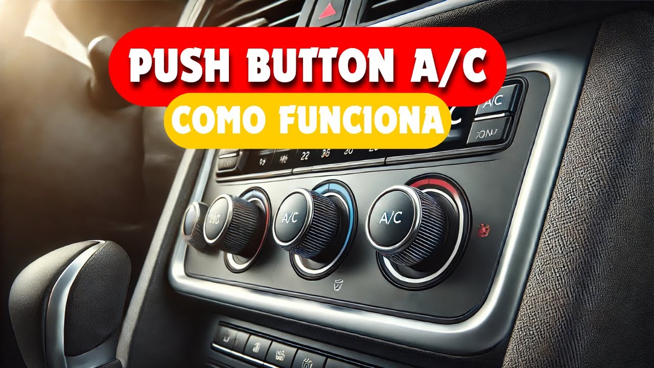 PUSH BUTTON A/C: Cómo Funciona y Se Diagnostica - BOTON DE A/C