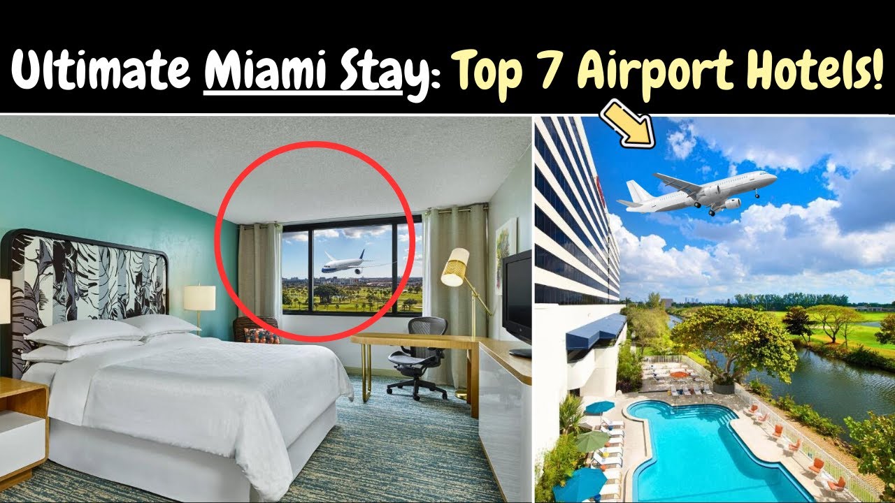 ✈️ Top 7 Best Hotels in Miami Florida near Miami International Airport