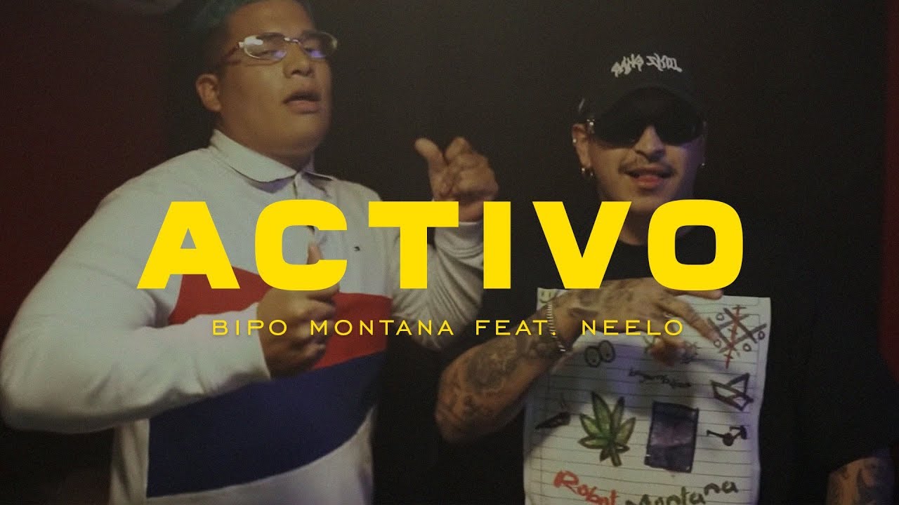 Bipo Montana - Activo 🔋 Feat. Neelo