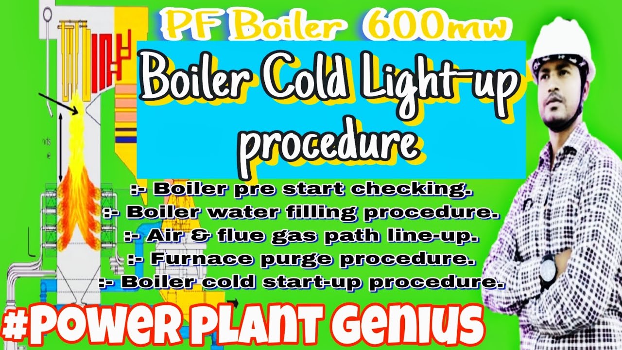 Boiler cold lightup procedure 600MW ।।PF Boiler cold light-up procedure। Boiler cold startup.