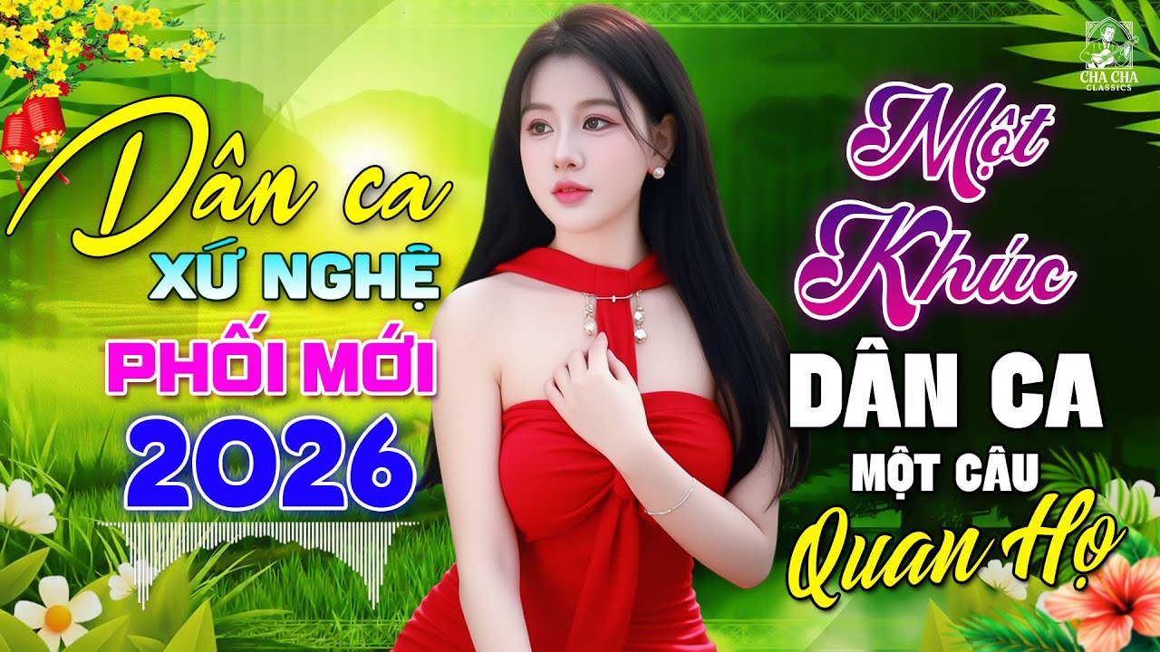 Một Khúc Dân Ca Một Câu Quan Họ🎵Ca Nhạc Trữ Tình Chọn Lọc CỰC ÊM TAI - LK Dân Ca Xứ Nghệ Ngọt Ngào