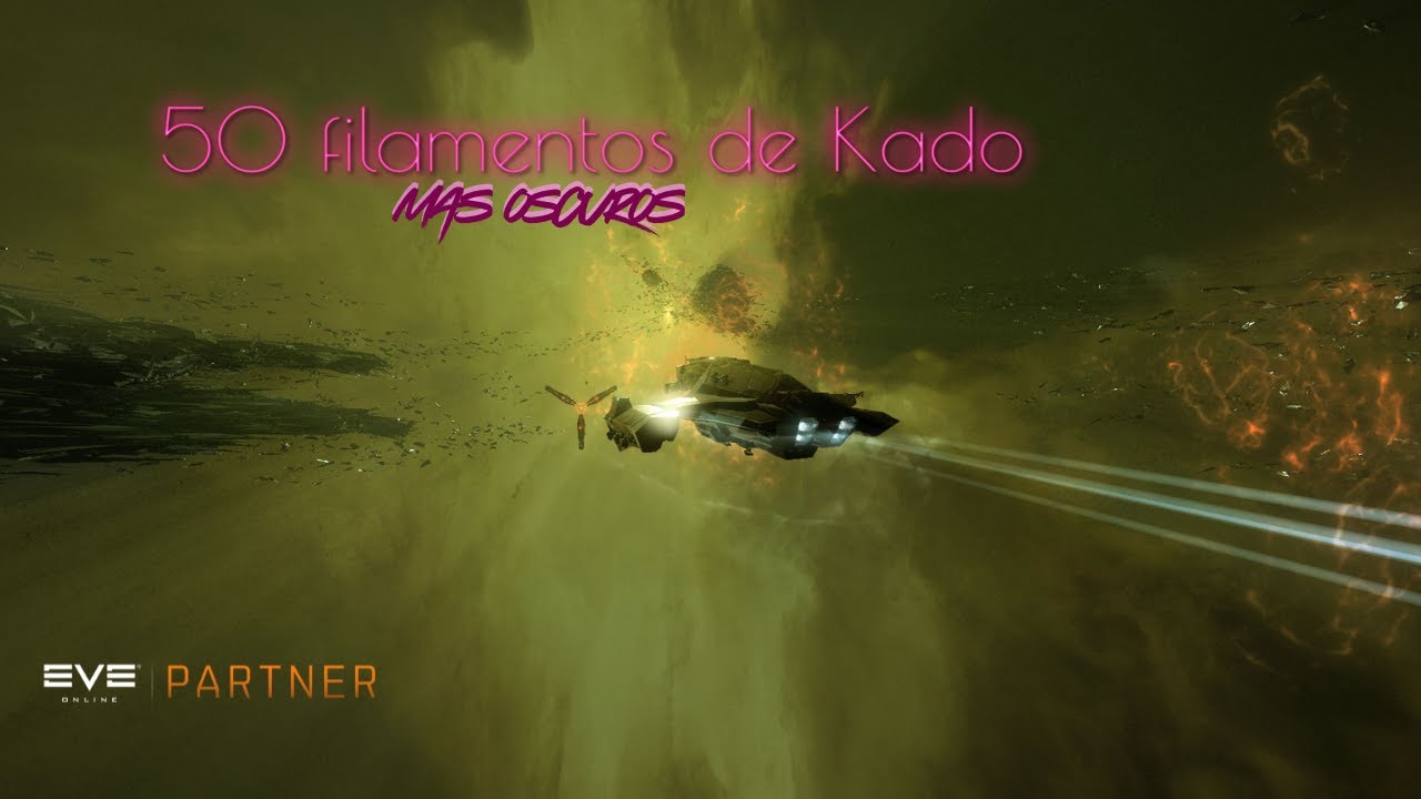 50 Filamentos de Kado: Más Oscuros (Exotic T3+ MTU)- EVE Online part 2