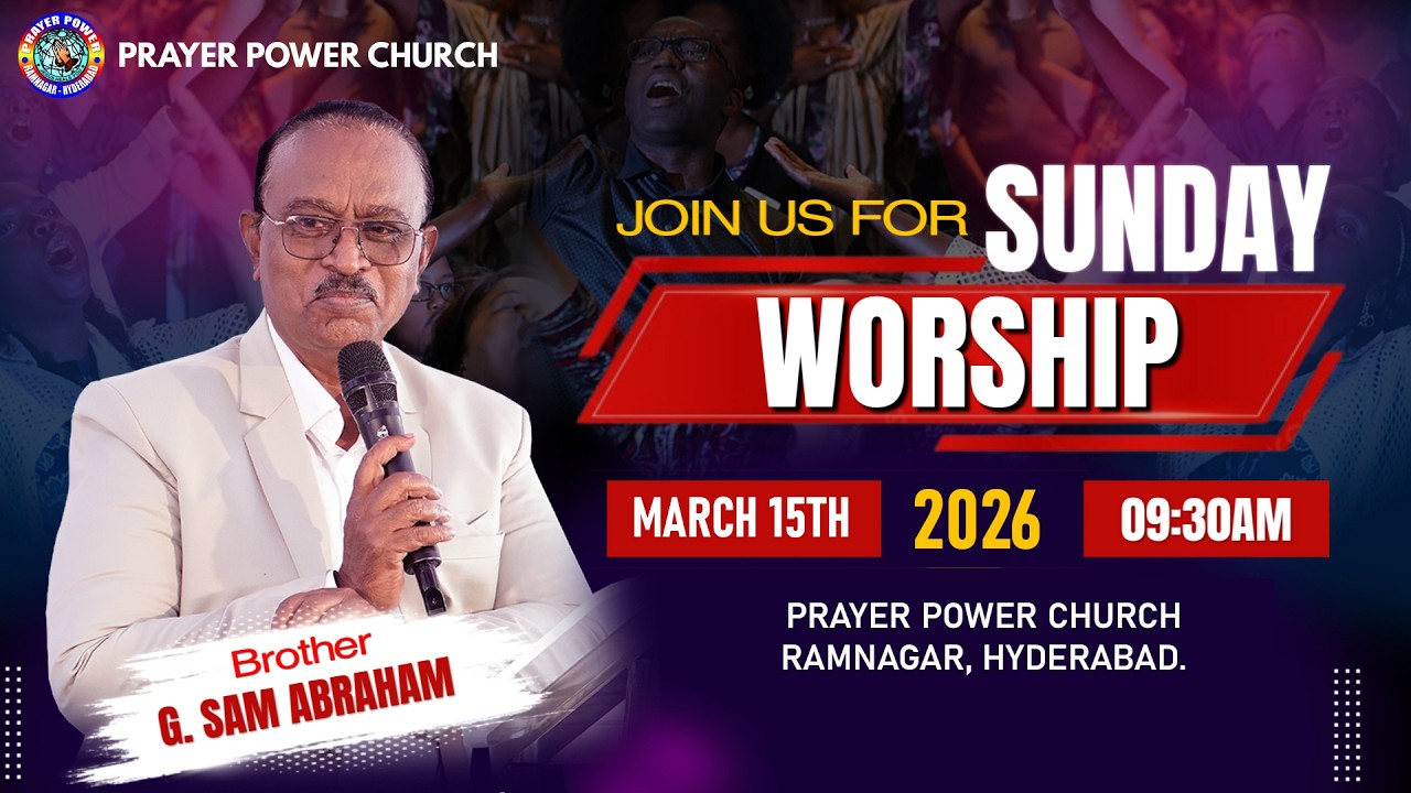 Sunday Service || Bro. G. Sam Abraham || Prayer Power Church-Ramnagar || March 15th, 2026