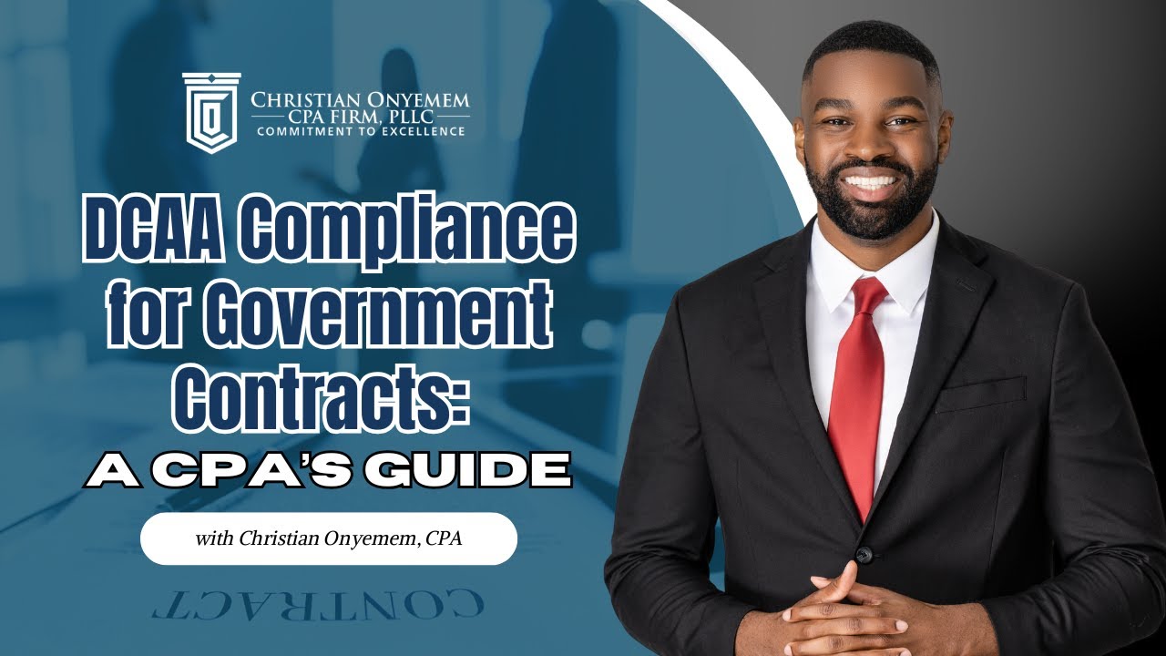 DCAA Compliance for Government Contracts  A CPA&rsquo;s Guide