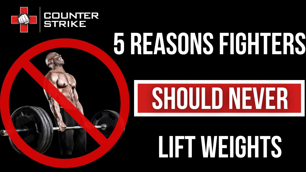 5 Reasons a Fighter Should NEVER Lift Weights