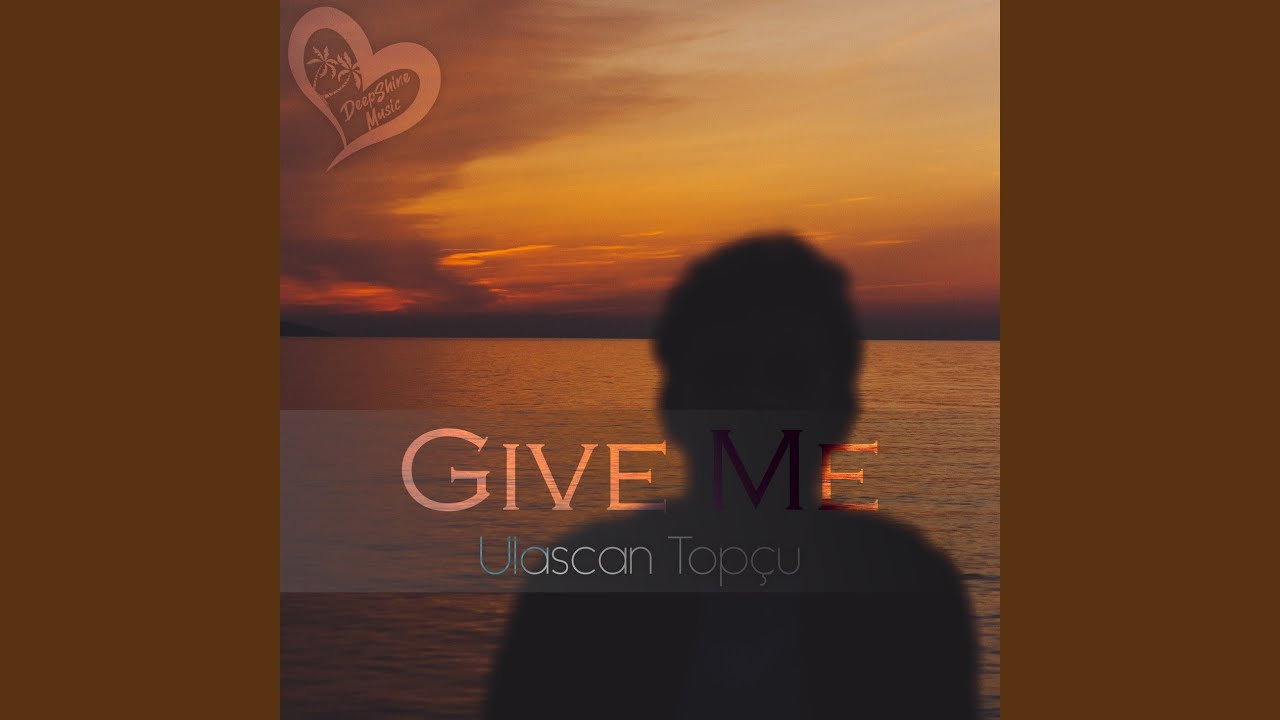 Give Me
