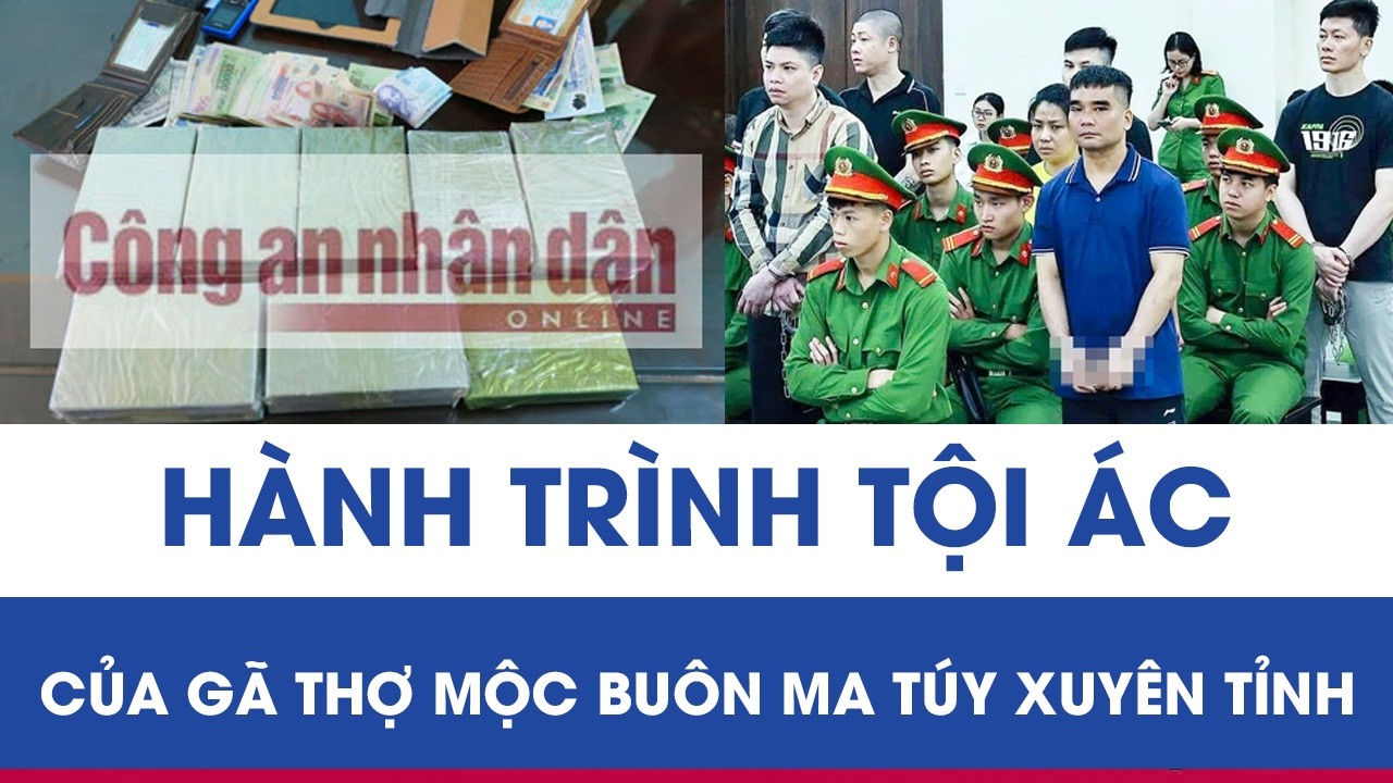 Hành trình tội ác của gã thợ mộc buôn ma túy xuyên tỉnh: Thu giữ 10kg Methamphetamine trên quốc lộ
