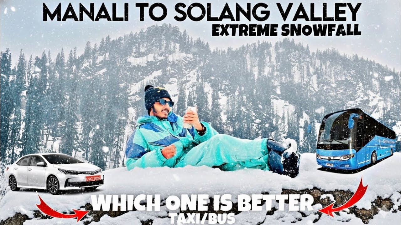 Manali To Solang Valley | Snowfall In Solang Valley | Manali To Solang Valley Full Detail