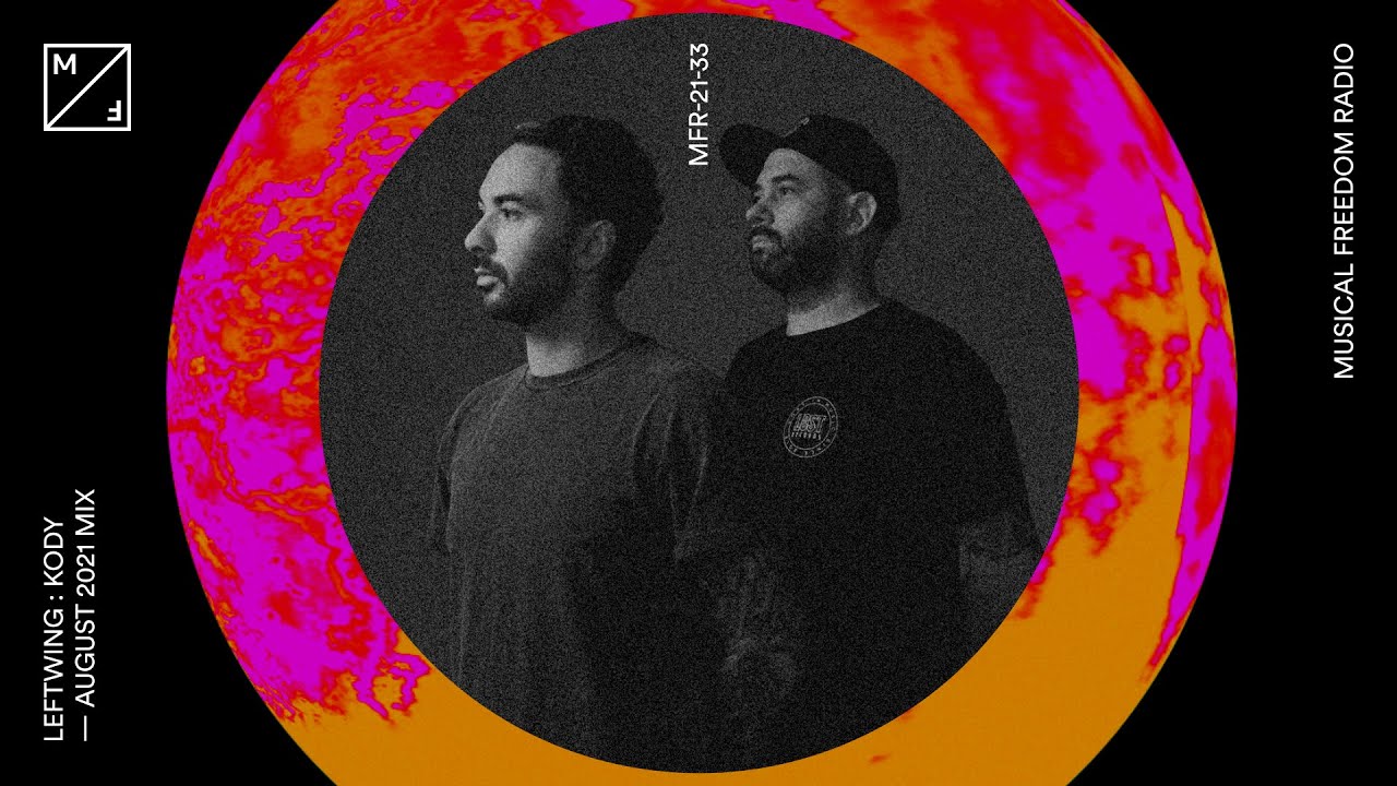 Leftwing : Kody mixing new R&uuml;f&uuml;s Du Sol, KC Lights, Vintage Culture (Musical Freedom Radio August)