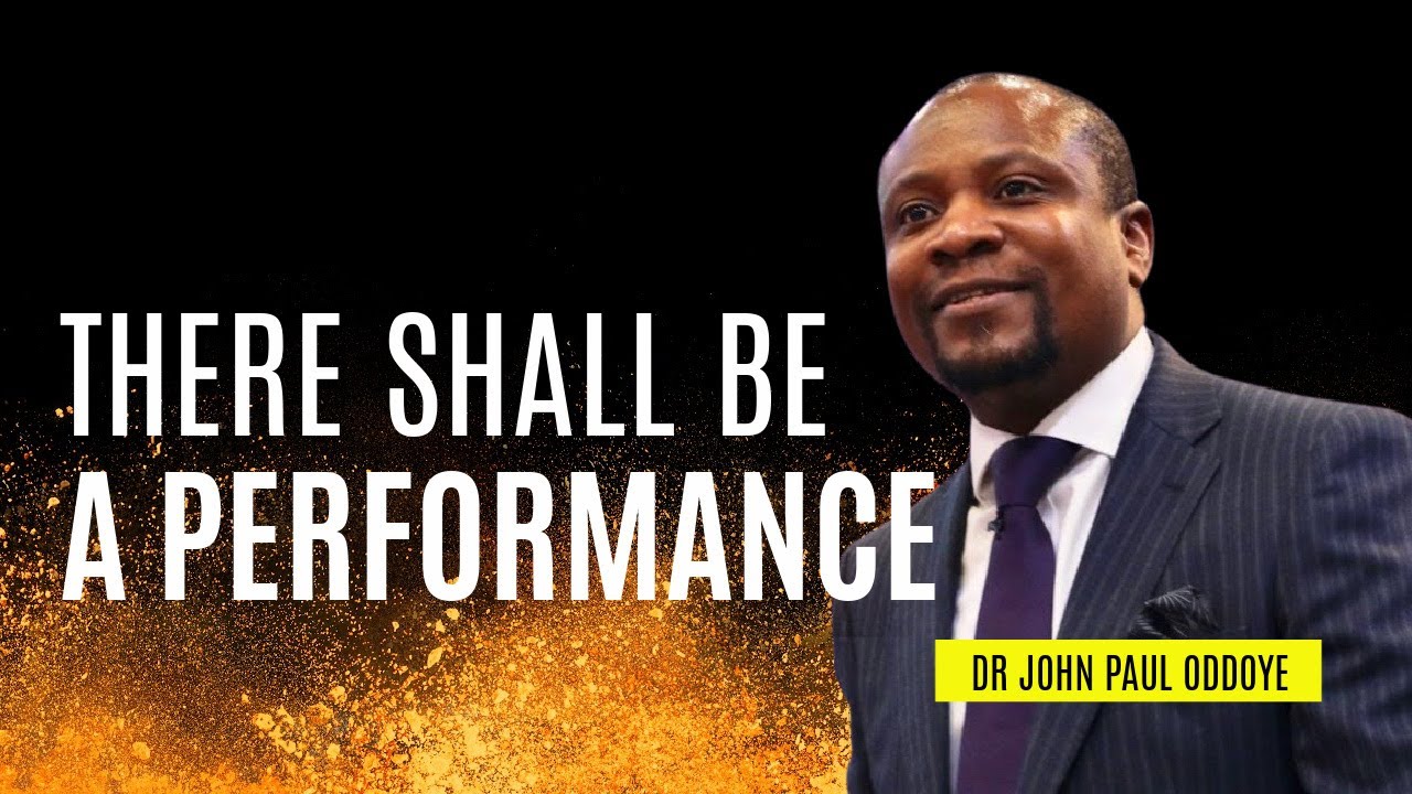 There Shall be a Performance - Dr John Paul Oddoye - 01.11.2020 (Second Service)