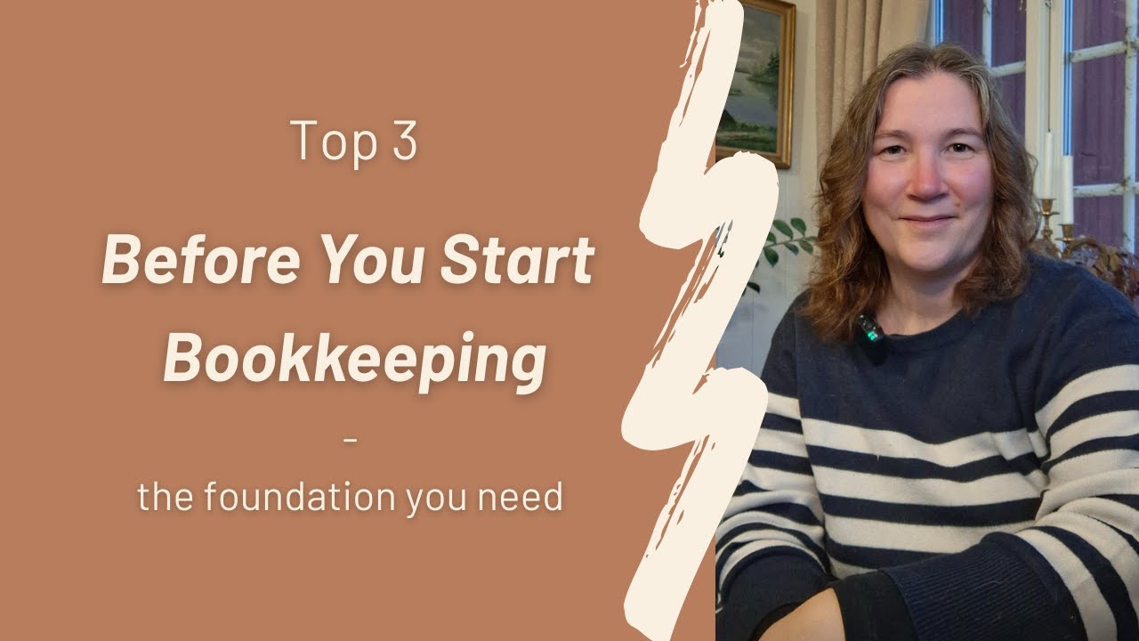 TOP 3 BEFORE YOU START BOOKKEEPING - the foundation your need