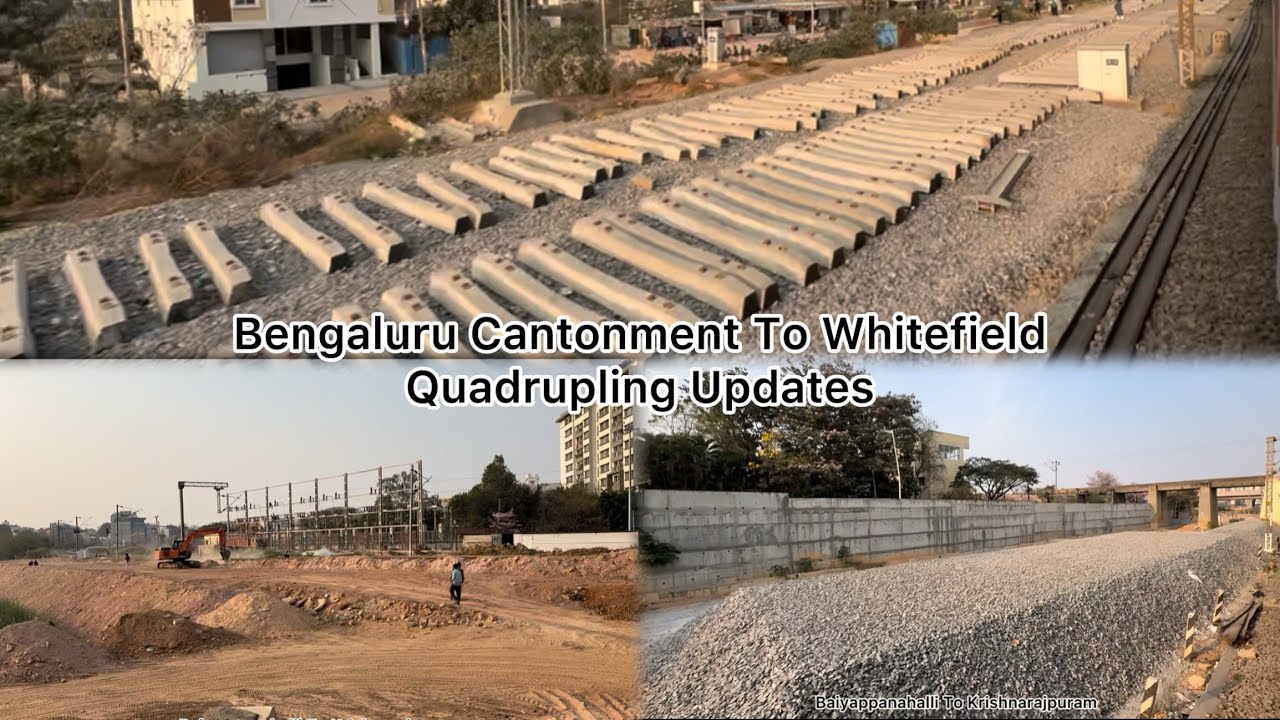 Part-2 Of Whitefield Bengaluru Cantonment Quadrupling