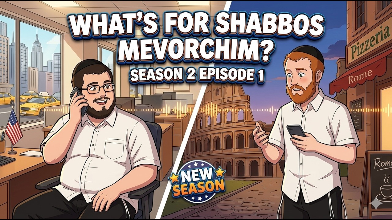 What's for Shabbos Mevorchim? | Season 2 Episode 1 | Elul 5784