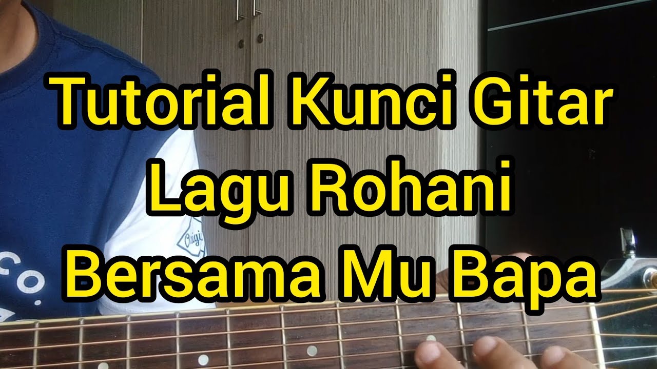 Bersama Mu Bapa - Tutorial Kunci Gitar Lagu Rohani Untuk Pemula - @benidiktusruing