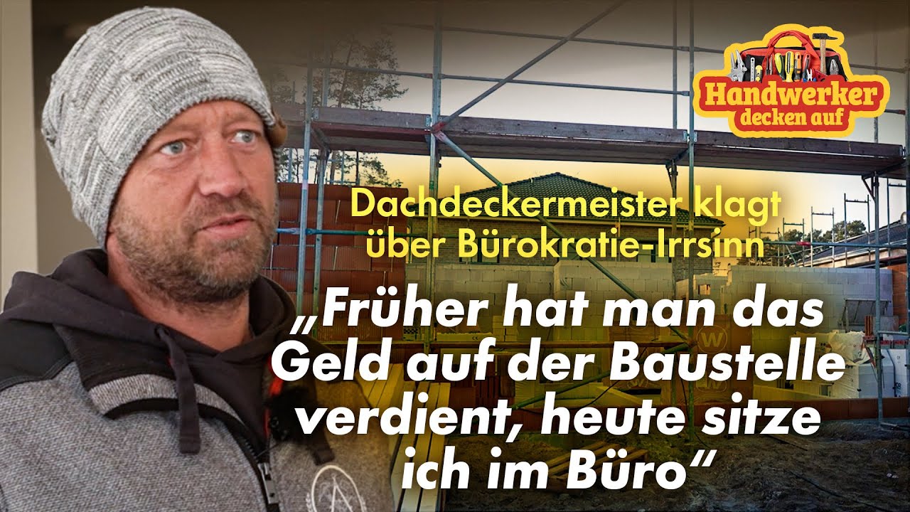 Schreibtisch statt Dach: Wie die Bürokratie das deutsche Handwerk ausbremst