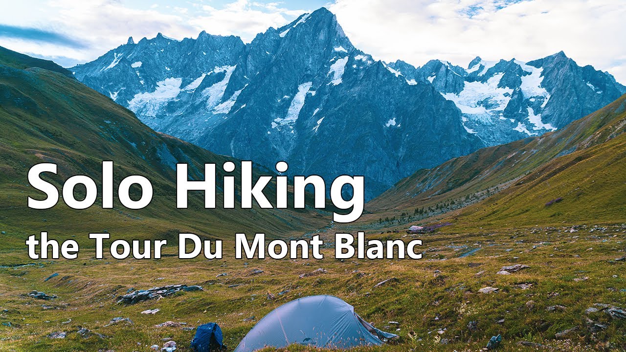 Solo Hiking 174km on the Tour Du Mont Blanc