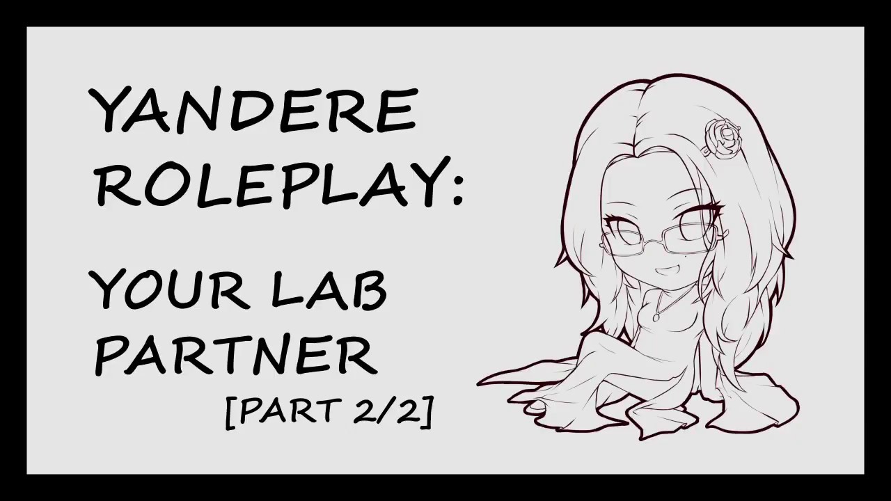 ✦ASMR✦ Audio - Your Lab Partner [Part 2/2][Yandere]