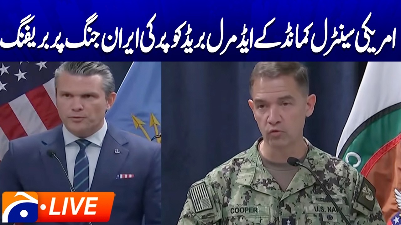 LIVE : US Central Command Admiral Brad Cooper's briefing on the Iran war | Geo News