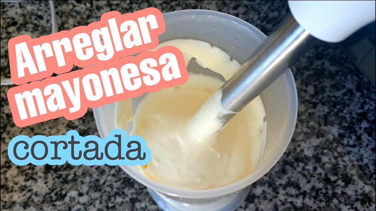 COMO ARREGLAR UNA MAYONESA CORTADA, ¡¡funciona!!