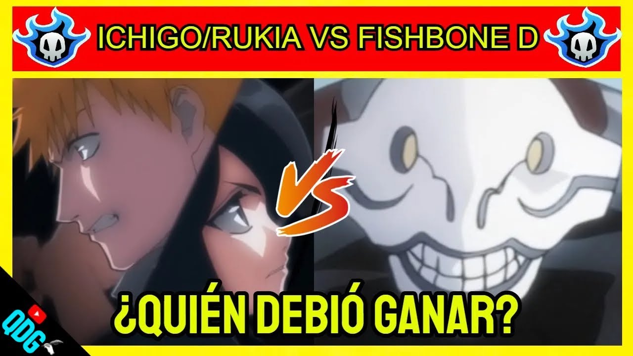 BLEACH: ICHIGO Y RUKIA VS FISHBONE D (ANÁLISIS) - ¿QUIÉN DEBIÓ GANAR?