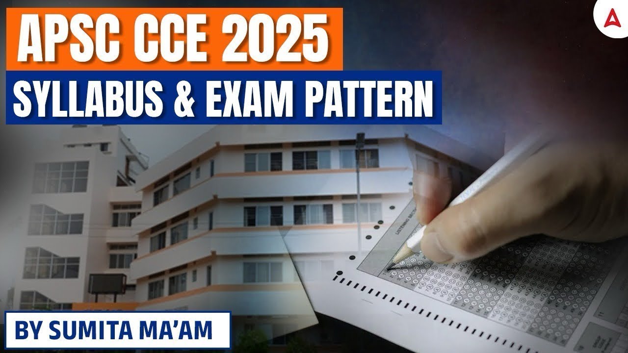 APSC Syllabus Assam 2025 | APSC CCE 2025 Syllabus & Exam Pattern | Adda247 North East