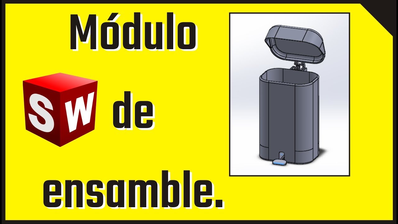 El Módulo de ensamblaje en Solidworks | Diego Gaona.
