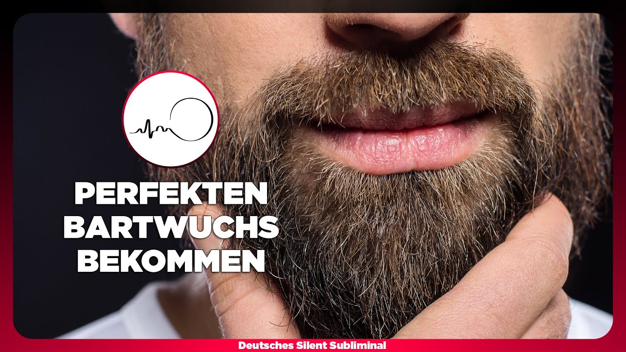 🎧 BARTWUCHS BESCHLEUNIGEN, STEIGERN, FÖRDERN & ANREGEN - PERFEKTEN BART SCHNELLER WACHSEN LASSEN