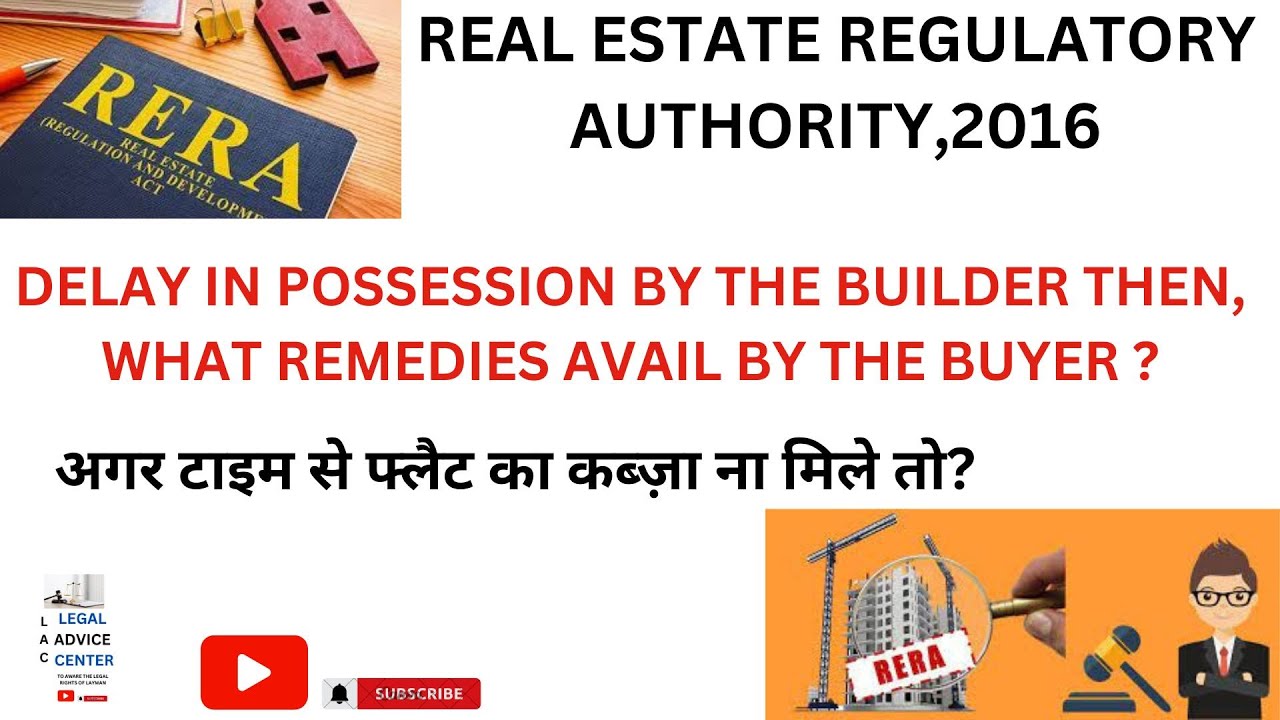 DELAY IN POSSESSION / REMEDIES AVAIL BY THE BUYER  AGAINST BUILDER / RERA,2016