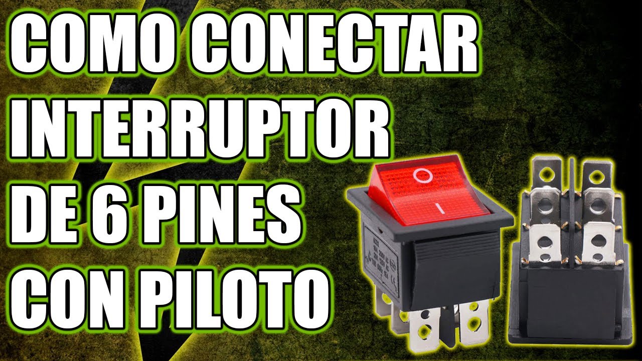 COMO CONECTAR INTERRUPTOR DE 6 PINES CON LUZ PILOTO