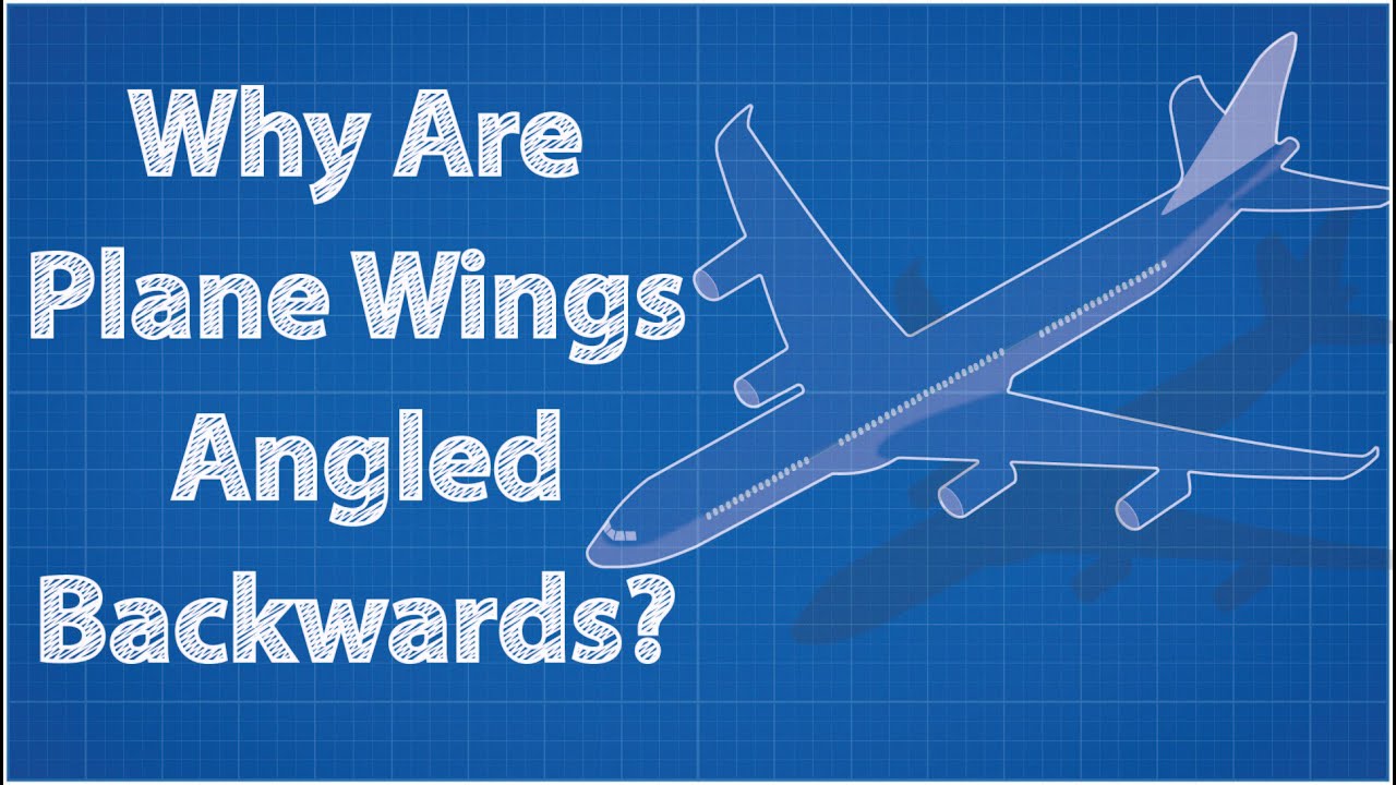Why Are Airplane Wings Angled Backwards??