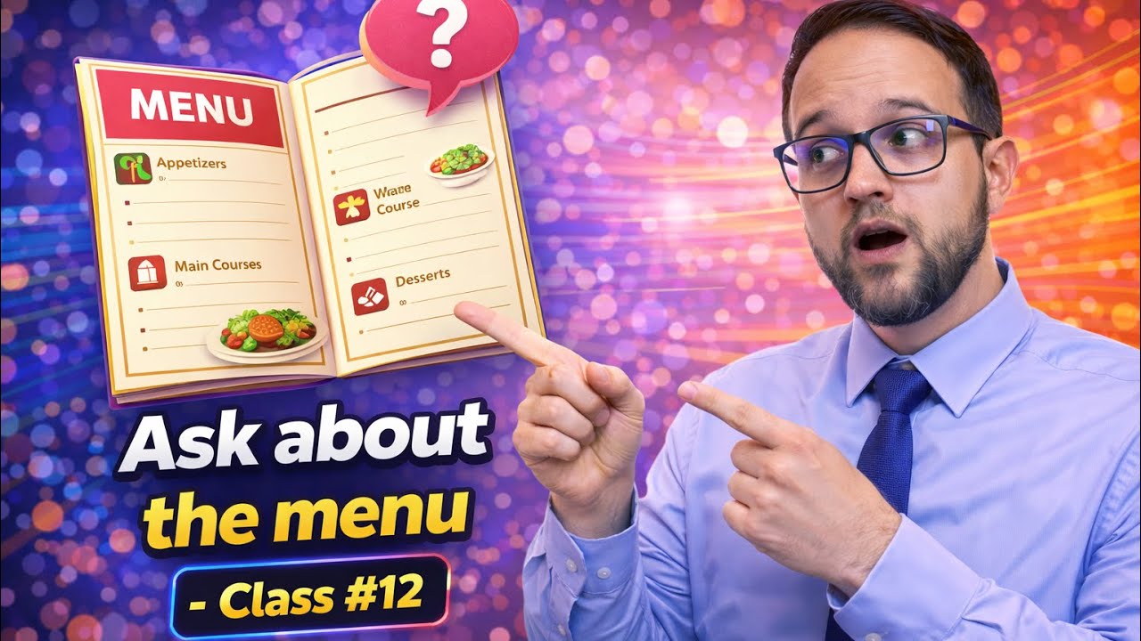 Class #12 - Ask about the menu 