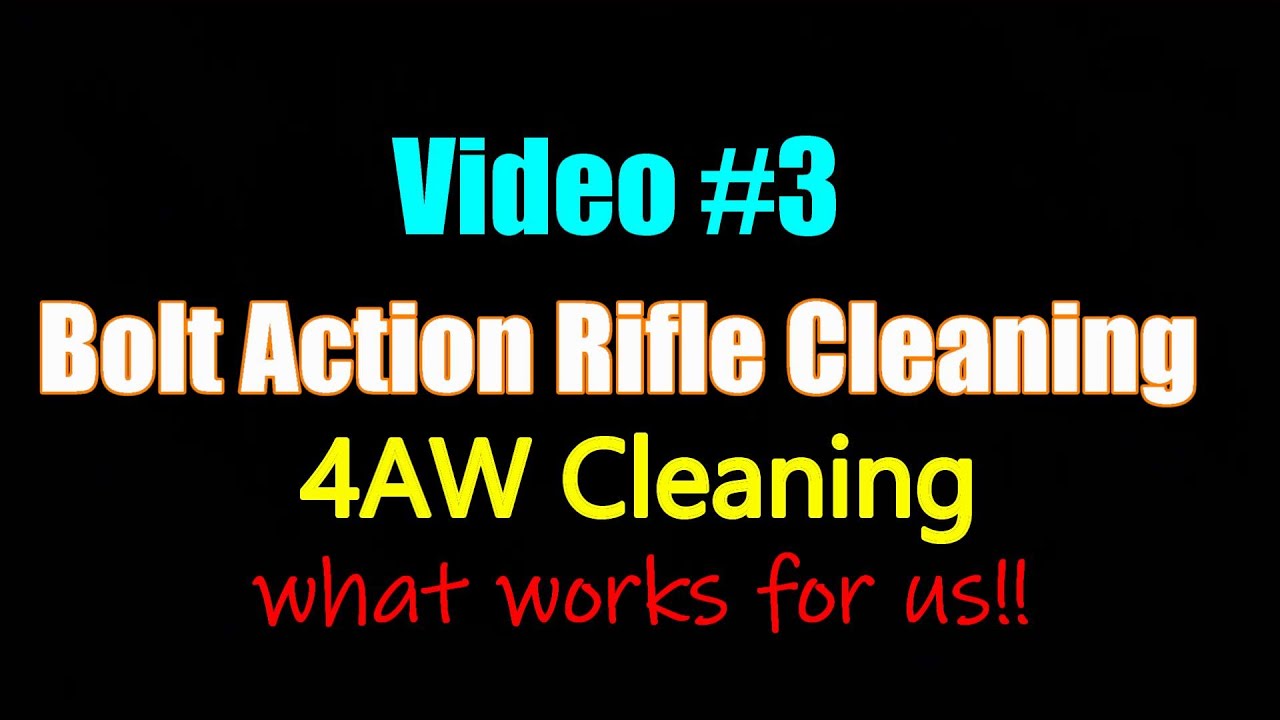 Cleaning a ELR Bolt action Rifle (4AW)