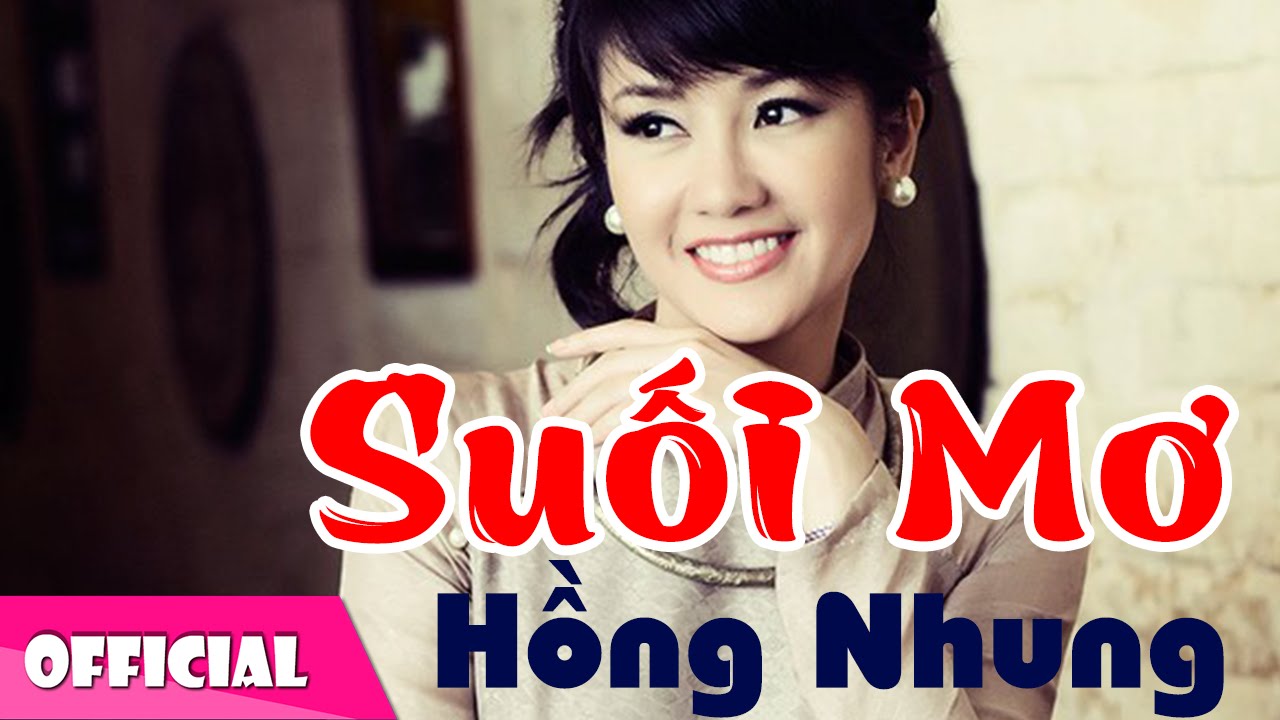 Suối Mơ - Hồng Nhung [Official MV HD]