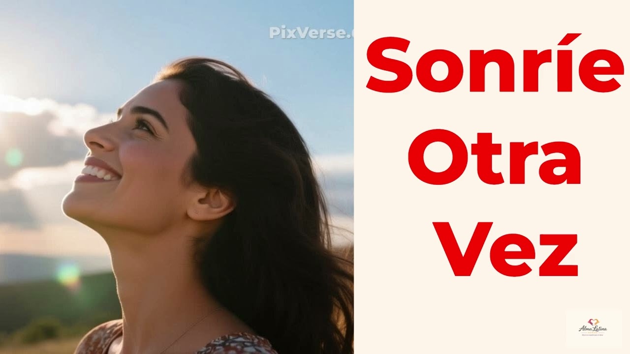 😊✨ Sonríe Otra Vez 😊✨ | Canción Original en Español | Esperanza & Sanación