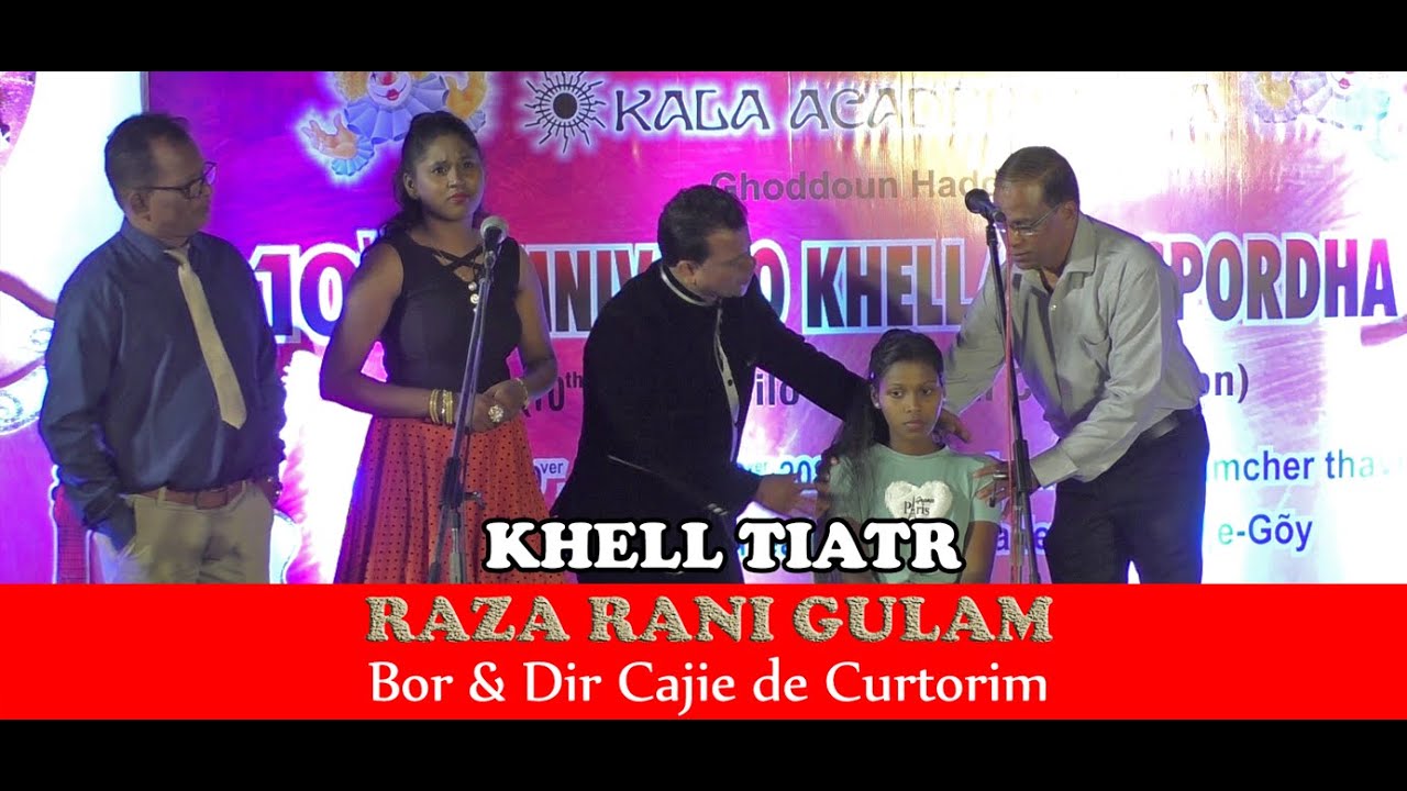 KHELL TIATR:  'Raza Rani Gulam' - Bor & Director Cajie de Curtorim