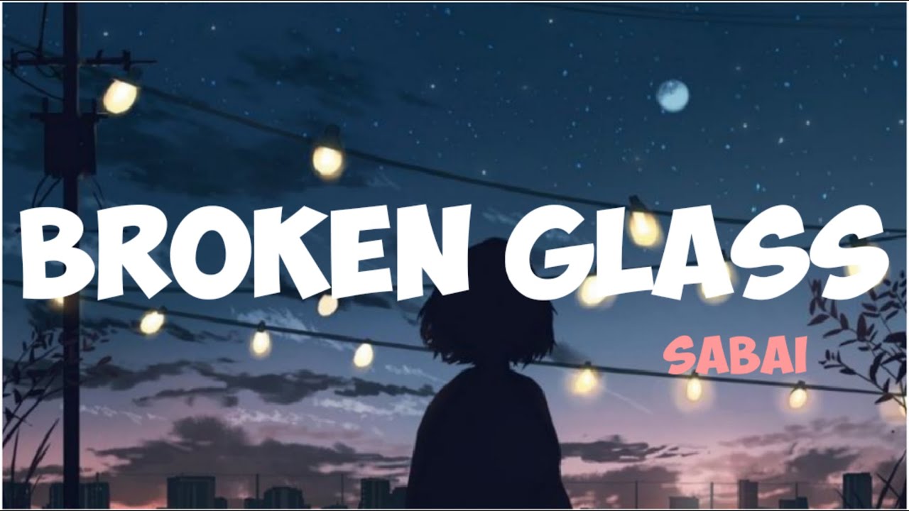Sabai ~ Broken Glass [Lyric]