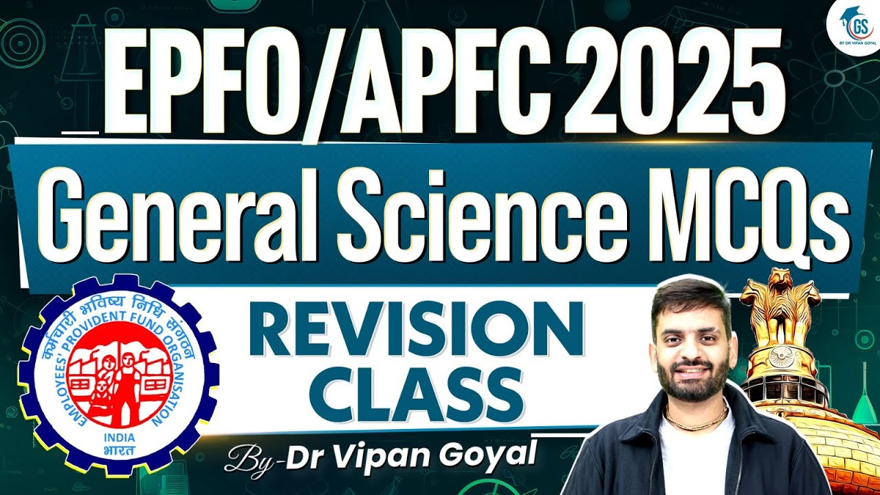 EPFO APFC 2025 | General Science MCQ Revision Class | Physics&ndash;Chemistry&ndash;Biology MCQ | Dr Vipan Goyal