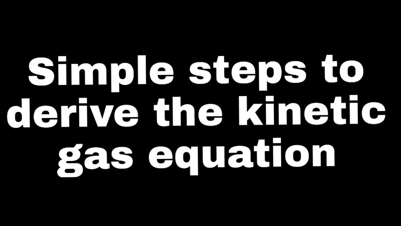 derivation of kinetic gas equation |  kinetic gas equation