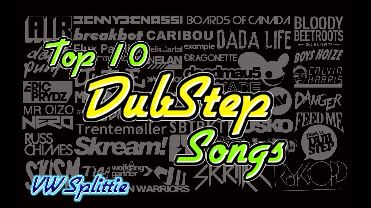 Top 10 Dubstep Songs By VW Splittie