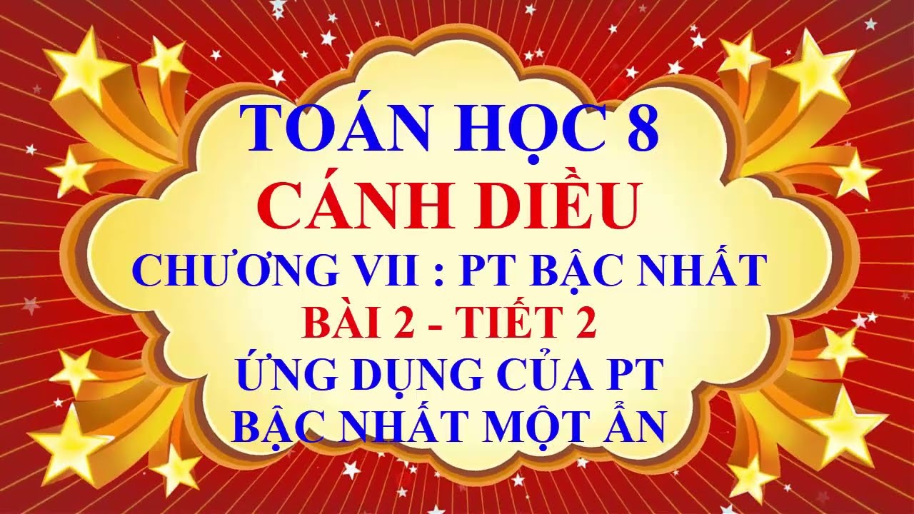 Toán học lớp 8 - Cánh Diều - Chương 7 - Bài 2 - Ứng dụng của phương trình bậc nhất một ẩn - Tiết 3