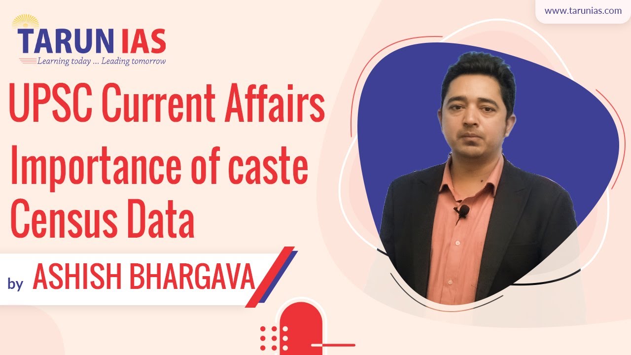Importance of Caste Census Data | Current Affairs | Ashish Bhargava | Tarun IAS