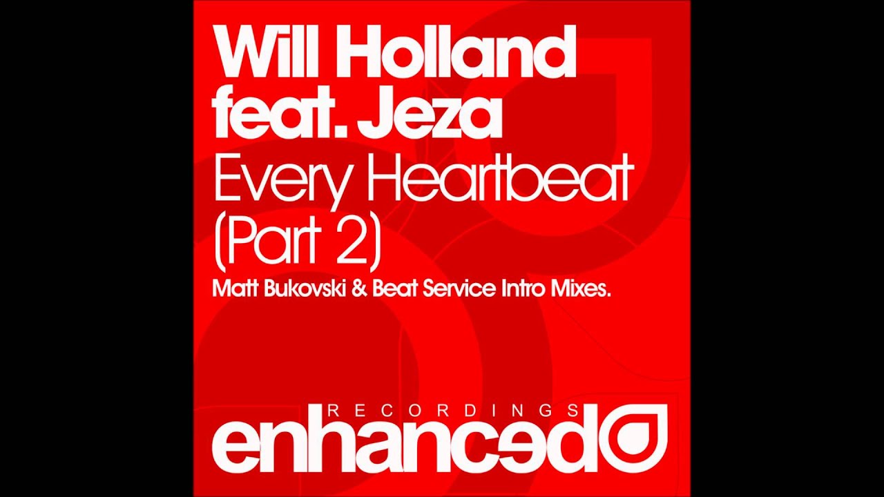 Will Holland feat. Jeza - Every Heartbeat (Matt Bukovski Remix)