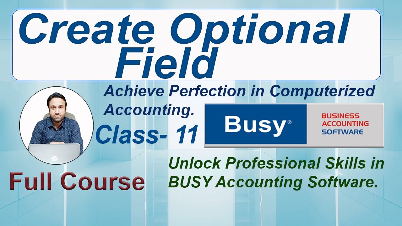 How to Create Optional Fields In Busy Accounting Software